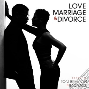 Toni Braxton & Babyface - Love Marriage & Divorce cd musicale di Toni Braxton & Babyface