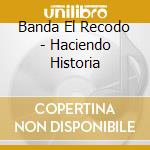 Banda El Recodo - Haciendo Historia cd