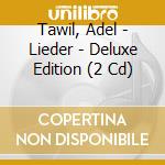 Tawil, Adel - Lieder - Deluxe Edition (2 Cd)