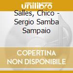 Salles, Chico - Sergio Samba Sampaio cd