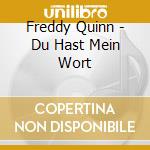 Freddy Quinn - Du Hast Mein Wort cd musicale di Freddy Quinn