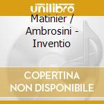 Matinier / Ambrosini - Inventio cd
