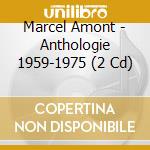 Marcel Amont - Anthologie 1959-1975 (2 Cd) cd
