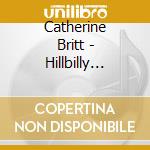 Catherine Britt - Hillbilly Pickin'ramblin'girl cd