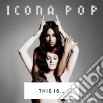 Icona Pop - This Is cd