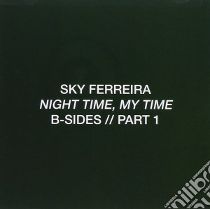 Sky Ferreira - Night Time My Time (Cd Singolo) cd musicale di Sky Ferreira