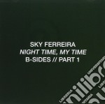 Sky Ferreira - Night Time My Time (Cd Singolo)