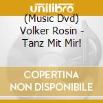 (Music Dvd) Volker Rosin - Tanz Mit Mir! cd
