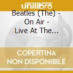 Beatles (The) - On Air - Live At The Bbc Vol.2 (2 Cd) cd musicale di Beatles (The)