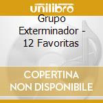Grupo Exterminador - 12 Favoritas cd