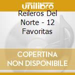 Reileros Del Norte - 12 Favoritas cd
