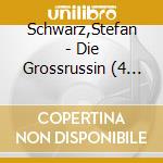 Schwarz,Stefan - Die Grossrussin (4 Cd) cd