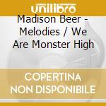 Madison Beer - Melodies / We Are Monster High cd