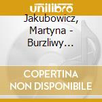 Jakubowicz, Martyna - Burzliwy Blekit Joanny cd musicale di Jakubowicz, Martyna
