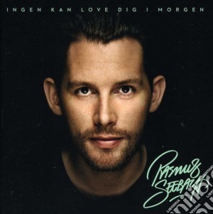 Rasmus Seebach - Ingen Kan Love Dig I Morgen cd musicale di Rasmus Seebach