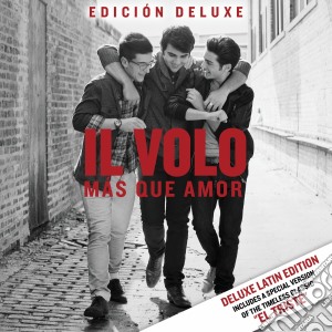 Il Volo - Mas Que Amor: Deluxe (Cd+Dvd) cd musicale di Il Volo