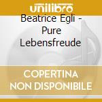 Beatrice Egli - Pure Lebensfreude cd musicale di Beatrice Egli