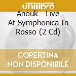Anouk - Live At Symphonica In Rosso (2 Cd) cd