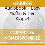 Audiobook - Lady Muffin & Herr Klops4 cd