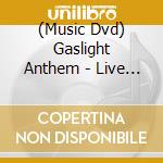 (Music Dvd) Gaslight Anthem - Live In London cd