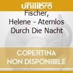 Fischer, Helene - Atemlos Durch Die Nacht cd