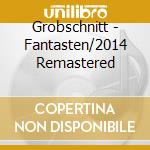 Grobschnitt - Fantasten/2014 Remastered cd