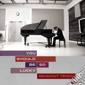 Benmont Tench - You Should Be So Lucky cd musicale di Benmont Tench