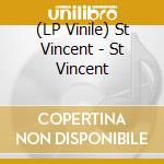 (LP Vinile) St Vincent - St Vincent lp vinile di St Vincent