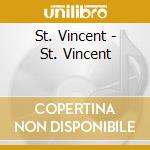St. Vincent - St. Vincent cd musicale di Vincent St.