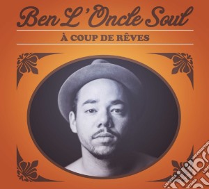Ben L'Oncle Soul - A Coup De Reves (Deluxe Ltd) cd musicale di Ben L''Oncle Soul