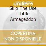 Skip The Use - Little Armageddon