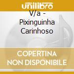 V/a - Pixinguinha Carinhoso cd