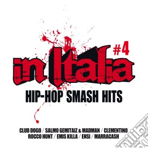 In Italia - Hip Hop Smash Hits Vol. 4 cd musicale di Artisti Vari