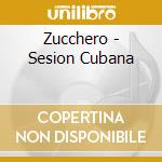 Zucchero - Sesion Cubana cd