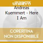 Andreas Kuemmert - Here I Am cd musicale di Andreas Kuemmert