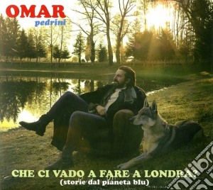 Omar Pedrini - Che Ci Vado A Fare A Londra cd musicale di Omar Pedrini