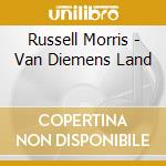 Russell Morris - Van Diemens Land cd musicale di Russell Morris