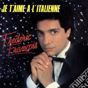 Federic Francois - Je T'Aime A L'Italienne cd musicale di Federic Francois