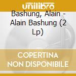 Bashung, Alain - Alain Bashung (2 Lp) cd