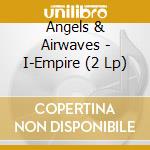 Angels & Airwaves - I-Empire (2 Lp)