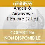 Angels & Airwaves - I-Empire (2 Lp) cd