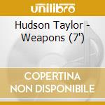 Hudson Taylor - Weapons (7