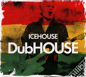 Icehouse - Dubhouse Live cd musicale di Icehouse