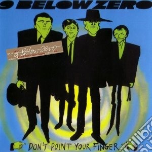 Nine Below Zero - Don't Point Your Finger (Special Edition) (2 Cd) cd musicale di Nine below zero
