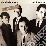 Nine Below Zero - Third Degree (Special Edition) (2 Cd)