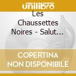 Les Chaussettes Noires - Salut Les Copains (2 Cd) cd