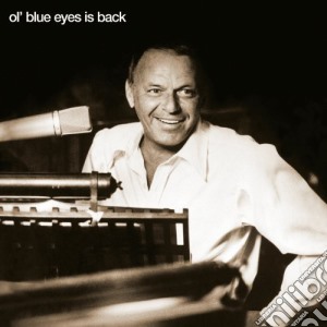 Frank Sinatra - Ol Blue Eyes Is Back cd musicale di Frank Sinatra