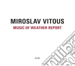 Miroslav Vitous - Music Of Weather Report cd