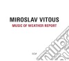 Miroslav Vitous - Music Of Weather Report cd