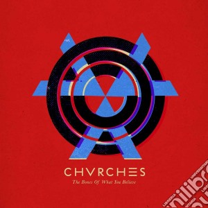 Chvrches - The Bones Of What You Believe cd musicale di Chvrches